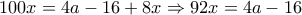 100x=4a-16+8x\Rightarrow 92x=4a-16