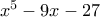 x^5-9x-27