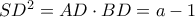 SD^2 =AD \cdot  BD=a-1