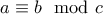 a \equiv b \mod c