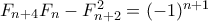 F_{n+4}F_n - F_{n+2}^2 = (-1)^{n+1}