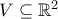 V\subseteq \mathbb R ^2