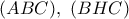 (ABC),\ (BHC)