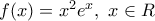 f(x)={{x}^{2}}{{e}^{x}},\,\,x\in R