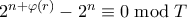 2^{n + \varphi(r)}- 2^n \equiv 0 \bmod T