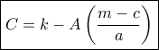\boxed {C = k- A\left (\dfrac {m-c}{a}\right )}