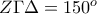 Z \Gamma \Delta = 150^o