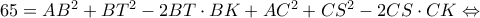 65=AB^2+BT^2-2BT\cdot BK+AC^2+CS^2-2CS \cdot CK \Leftrightarrow 