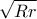 \sqrt{Rr} \sqrt{Rr}