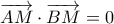 \overrightarrow {AM}  \cdot \overrightarrow {BM}  = 0