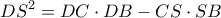 \displaystyle D{S^2} = DC \cdot DB - CS \cdot SB