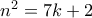 n^2=7k+2
