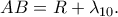 AB=R+\lambda _{10}.