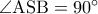 \rm \angle ASB=90^{\circ}