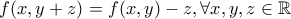 f(x,y+z)=f(x,y)-z, \forall x,y,z \in \mathbb{R}