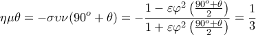 \displaystyle \eta \mu \theta =-\sigma \upsilon \nu (90^{o}+\theta) =-\frac{1-\varepsilon \varphi ^{2}\left (\frac{ 90^{o}+\theta }{2} \right )}{1+\varepsilon \varphi ^{2}\left (\frac{ 90^{o}+\theta }{2} \right )}=\frac{1}{3} \displaystyle \eta \mu \theta =-\sigma \upsilon \nu (90^{o}+\theta) =-\frac{1-\varepsilon \varphi ^{2}\left (\frac{ 90^{o}+\theta }{2} \right )}{1+\varepsilon \varphi ^{2}\left (\frac{ 90^{o}+\theta }{2} \right )}=\frac{1}{3}