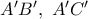 A'B',\ A'C'