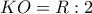 KO=R:2