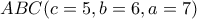 ABC(c=5, b=6, a=7)