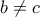 \displaystyle{b\ne c}