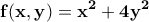 \displaystyle{\bf f(x,y)=x^{2}+4y^{2}}