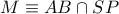 M\equiv AB\cap SP