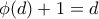 \phi(d)+1=d