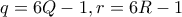 q=6Q-1, r=6R-1