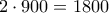2\cdot 900=1800