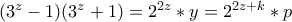 (3^z-1)(3^z+1)=2^{2z}*y=2^{2z+k}*p