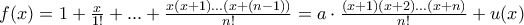 f(x) = 1 + \frac{x}{{1!}} + ... + \frac{{x(x + 1)...(x + (n - 1))}}{{n!}} = a \cdot \frac{{(x + 1)(x + 2)...(x + n)}}{{n!}} + u(x)