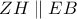 ZH \parallel EB