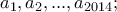 a_1,a_2,..., a_{2014}; a_1,a_2,..., a_{2014};