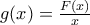 g(x)=\frac {F(x)}{x}