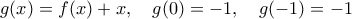 g(x)=f(x)+x,\quad g(0)=-1,\quad g(-1)=-1