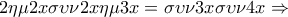\displaystyle{2\eta \mu 2x\sigma \upsilon \nu 2x\eta \mu 3x = \sigma \upsilon \nu 3x\sigma \upsilon \nu 4x \Rightarrow }