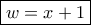 \boxed{w=x+1}