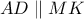 AD \parallel MK
