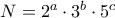 N=2^{a}\cdot 3^{b}\cdot 5^{c} N=2^{a}\cdot 3^{b}\cdot 5^{c}