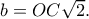 b=OC\sqrt 2.