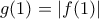 g(1)=|f(1)|