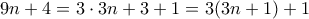 9\cdto n+4=3\cdot 3n+3+1=3(3n+1)+1
