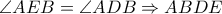 \angle AEB=\angle ADB\Rightarrow ABDE