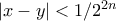 |x-y| < 1/2^{2n}