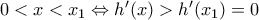 0<x<{{x}_{1}}\Leftrightarrow {h}'(x)>{h}'({{x}_{1}})=0 0<x<{{x}_{1}}\Leftrightarrow {h}'(x)>{h}'({{x}_{1}})=0