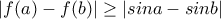 |f(a)-f(b)| \geq |sina-sinb| |f(a)-f(b)| \geq |sina-sinb|