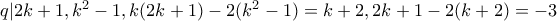 q|2k+1, k^2 - 1, k(2k + 1) - 2(k^2 - 1) = k + 2, 2k + 1 - 2(k + 2) = -3