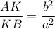 \displaystyle{\frac{AK}{KB}=\frac{b^2}{a^2}}