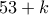 53+k