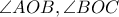 \angle{AOB},\angle{BOC}